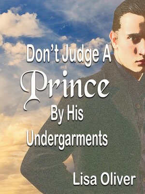 cover image of Don't Judge a Prince by His Undergarments